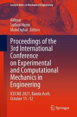 Proceedings of the 3rd International Conference on Experimental and Computational Mechanics in Engineering: ICECME 2021, Banda Aceh, October 11-12