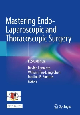 Mastering Endo-Laparoscopic and Thoracoscopic Surgery: ELSA Manual 2023 ed.