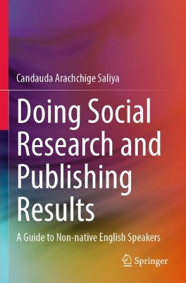 Doing Social Research and Publishing Results: A Guide to Non-native English Speakers 2022 ed.