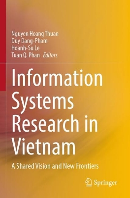 Information Systems Research in Vietnam: A Shared Vision and New Frontiers 2023 ed.