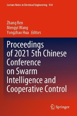 Proceedings of 2021 5th Chinese Conference on Swarm Intelligence and  Cooperative Control 1st ed. 2023