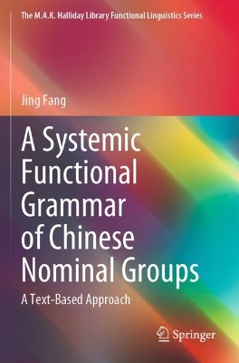 Systemic Functional Grammar of Chinese Nominal Groups: A Text-Based Approach 2022 ed.