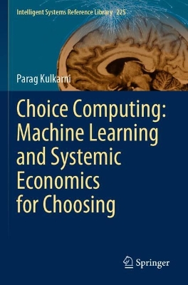 Choice Computing: Machine Learning and Systemic Economics for Choosing 2022 ed.