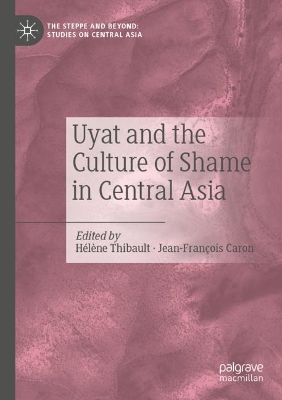 Uyat and the Culture of Shame in Central Asia 2022 ed.