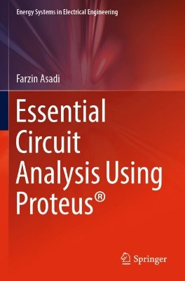 Essential Circuit Analysis Using Proteus® 2023 ed.