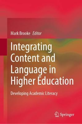 Integrating Content and Language in Higher Education: Developing Academic Literacy 2022 ed.