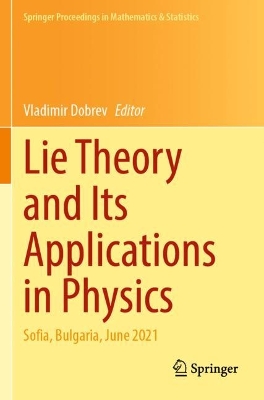 Lie Theory and Its Applications in Physics: Sofia, Bulgaria, June 2021 2022 ed.