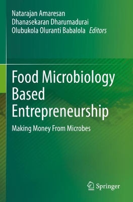 Food Microbiology Based Entrepreneurship: Making Money From Microbes 1st ed. 2023