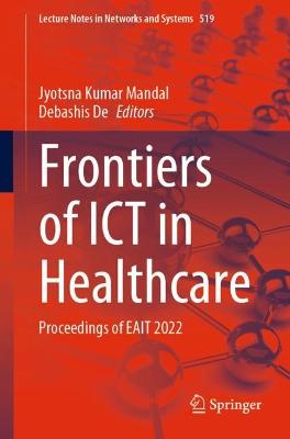 Frontiers of ICT in Healthcare: Proceedings of EAIT 2022 2023 ed.