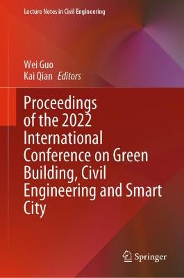 Proceedings of the 2022 International Conference on Green Building, Civil  Engineering and Smart City 1st ed. 2023