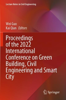 Proceedings of the 2022 International Conference on Green Building, Civil  Engineering and Smart City 1st ed. 2023