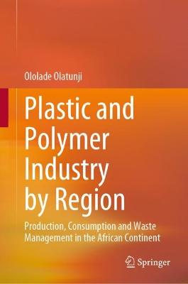 Plastic and Polymer Industry by Region: Production, Consumption and Waste Management in the African Continent
