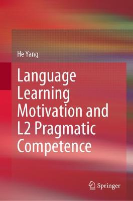 Language Learning Motivation and L2 Pragmatic Competence 2022 ed.