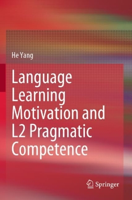 Language Learning Motivation and L2 Pragmatic Competence 2022 ed.