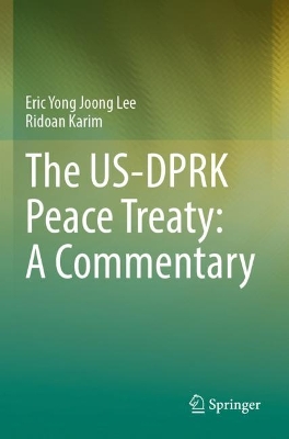 US-DPRK Peace Treaty: A Commentary 2022 ed.