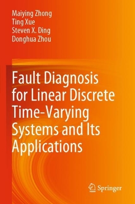Fault Diagnosis for Linear Discrete Time-Varying Systems and Its Applications 2023 ed.