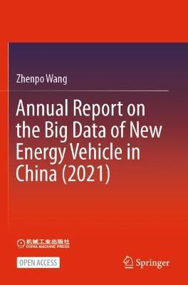 Annual Report on the Big Data of New Energy Vehicle in China (2021) 1st ed. 2023