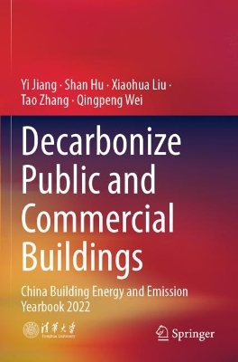 Decarbonize Public and Commercial Buildings: China Building Energy and Emission Yearbook 2022 2023 ed.