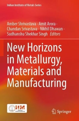 New Horizons in Metallurgy, Materials and Manufacturing 2023 ed.