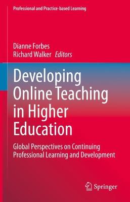 Developing Online Teaching in Higher Education: Global Perspectives on Continuing Professional Learning and Development 2022 ed.