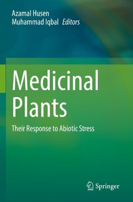 Medicinal Plants: Their Response to Abiotic Stress 2023 ed.