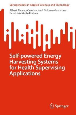 Self-powered Energy Harvesting Systems for Health Supervising Applications 1st ed. 2022