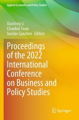 Proceedings of the 2022 International Conference on Business and Policy  Studies 2022 ed.