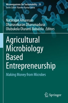Agricultural Microbiology Based Entrepreneurship: Making Money from Microbes 2023 ed.