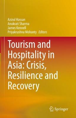 Tourism and Hospitality in Asia: Crisis, Resilience and Recovery 2022 ed.