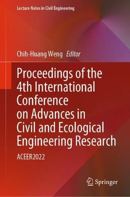 Proceedings of the 4th International Conference on Advances in Civil and Ecological Engineering Research: ACEER2022