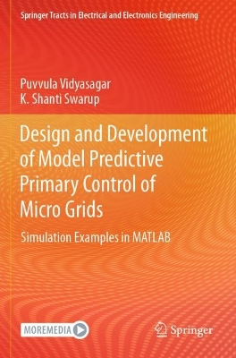 Design and Development of Model Predictive Primary Control of Micro Grids: Simulation Examples in MATLAB 2023 ed.