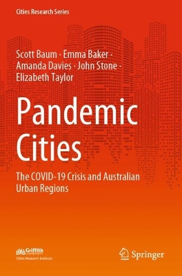 Pandemic Cities: The COVID-19 Crisis and Australian Urban Regions 2022 ed.