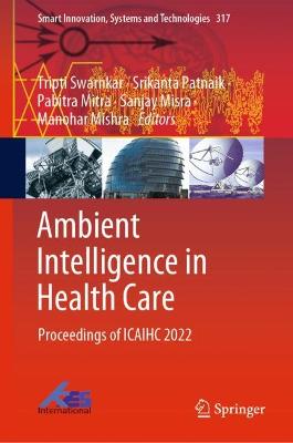 Ambient Intelligence in Health Care: Proceedings of ICAIHC 2022