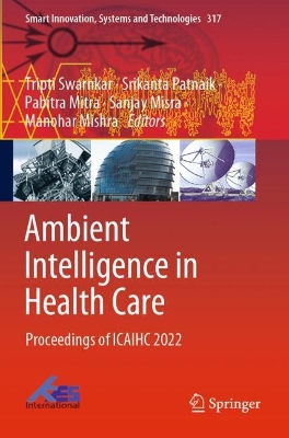 Ambient Intelligence in Health Care: Proceedings of ICAIHC 2022 2023 ed.