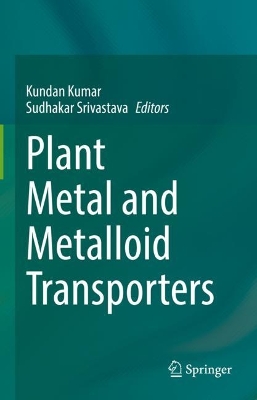 Plant Metal and Metalloid Transporters 2022 ed.