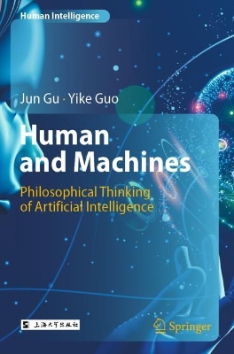 Human and Machines: Philosophical Thinking of Artificial Intelligence 2022 ed.