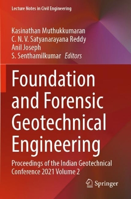 Foundation and Forensic Geotechnical Engineering: Proceedings of the Indian Geotechnical Conference 2021 Volume 2 2023 ed.