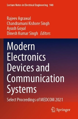 Modern Electronics Devices and Communication Systems: Select Proceedings of MEDCOM 2021 2023 ed.