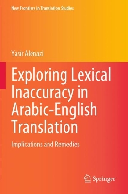 Exploring Lexical Inaccuracy in Arabic-English Translation: Implications and Remedies 2022 ed.