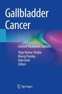 Gallbladder Cancer: Current Treatment Options 2023 ed.