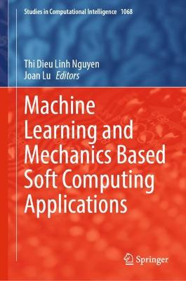 Machine Learning and Mechanics Based Soft Computing Applications 2023 ed.