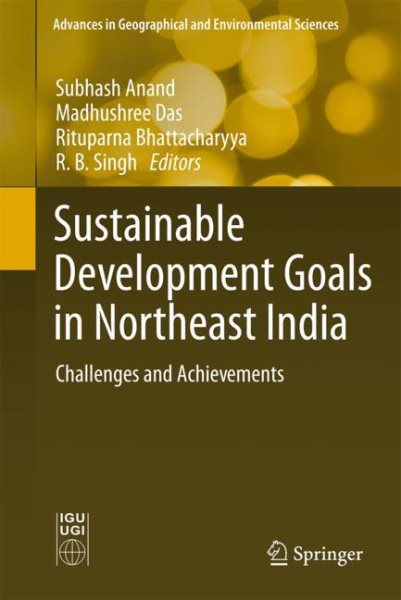Sustainable Development Goals in Northeast India: Challenges and Achievements 2023 ed.