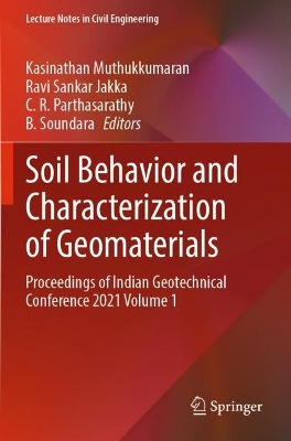 Soil Behavior and Characterization of Geomaterials: Proceedings of Indian Geotechnical Conference 2021 Volume 1 2023 ed.