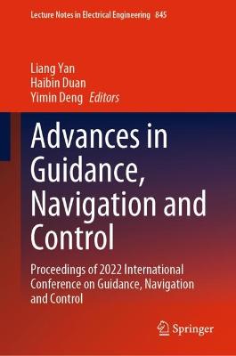 Advances in Guidance, Navigation and Control: Proceedings of 2022 International Conference on Guidance, Navigation and Control