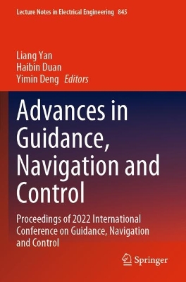 Advances in Guidance, Navigation and Control: Proceedings of 2022 International Conference on Guidance, Navigation and  Control 1st ed. 2023