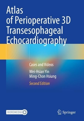 Atlas of Perioperative 3D Transesophageal Echocardiography: Cases and Videos Second Edition 2023