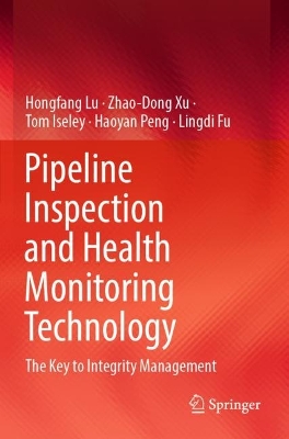 Pipeline Inspection and Health Monitoring Technology: The Key to Integrity Management 2023 ed.