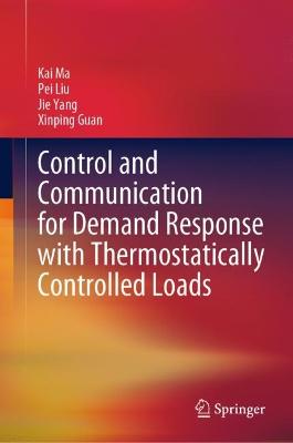 Control and Communication for Demand Response with Thermostatically  Controlled Loads 2023 ed.