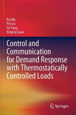 Control and Communication for Demand Response with Thermostatically  Controlled Loads 2023 ed.
