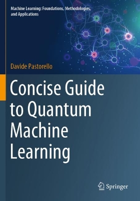 Concise Guide to Quantum Machine Learning 1st ed. 2023